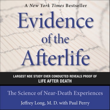 Evidence of the Afterlife - Jeffrey Long - Paul Perry
