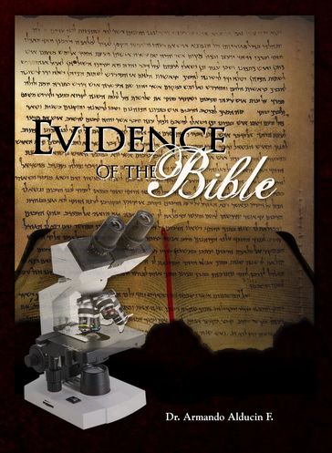 Evidence of the Bible - Dr. ARMANDO ALDUCIN