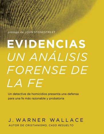 Evidencias Un Analisis Forense De La Fe - J. Warner Wallace