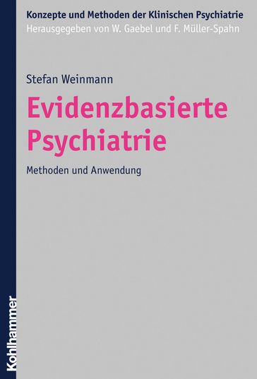 Evidenzbasierte Psychiatrie - Franz Muller-Spahn - Stefan Weinmann - Wolfgang Gaebel