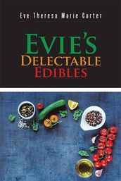 Evie s Delectable Edibles