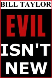 Evil Isn t New