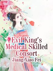 Evil King s Medical Skilled Consort