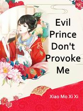 Evil Prince, Don t Provoke Me