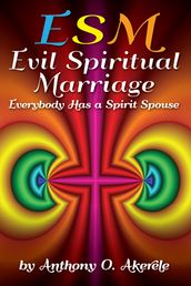 Evil Spiritual Marriage: Everybody has a Spirit Spouse