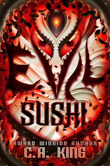 Evil Sushi - C.A. King