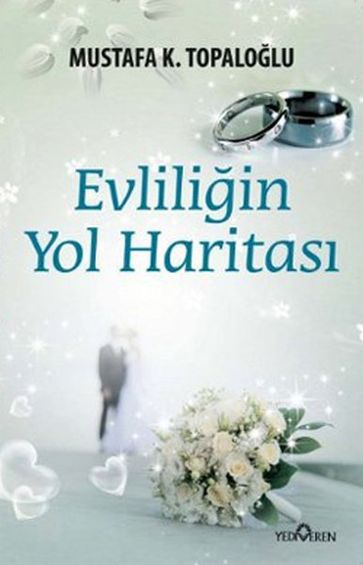 Evliliin Yol Haritas - Mustafa K. Topalolu