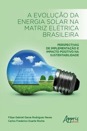 A Evolução da Energia Solar na Matriz Elétrica Brasileira: