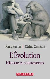 L Evolution. Histoire et controverse