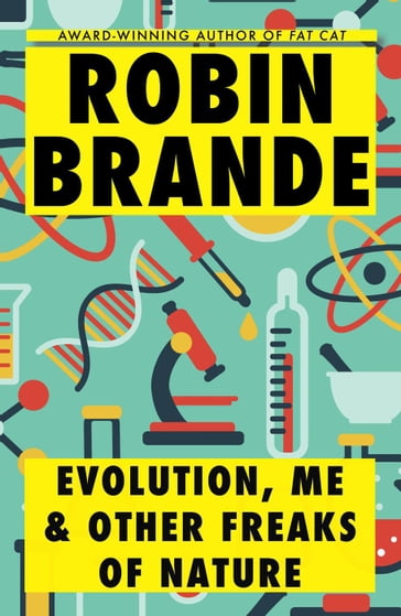 Evolution, Me & Other Freaks of Nature - Robin Brande