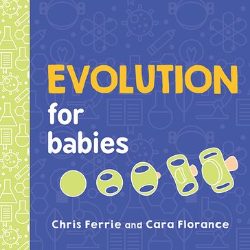 Evolution for Babies - Cara Florance - Chris Ferrie