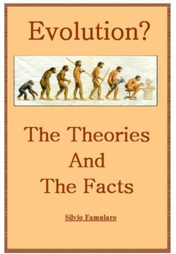 Evolution, the Theories and The Facts - Silvio Famularo