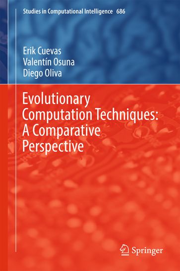 Evolutionary Computation Techniques: A Comparative Perspective - Diego Oliva - Erik Cuevas - Valentín Osuna