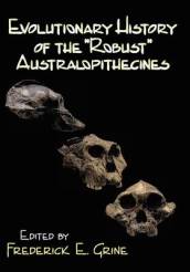 Evolutionary History of the Robust Australopithecines