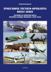 Evoluzione tecnico-operativa degli aerei secondo le esigenze della Seconda Guerra Mondiale (1939-1945)
