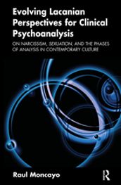 Evolving Lacanian Perspectives for Clinical Psychoanalysis