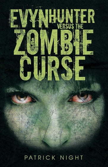 Evyn Hunter Versus the Zombie Curse - Patrick Night