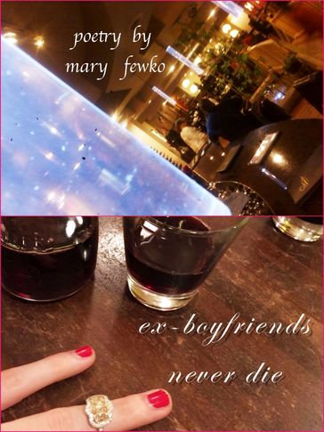 Ex-Boyfriends Never Die: poetry - Mary Fewko