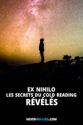 Ex Nihilo : Les secrets du Cold Reading révélés