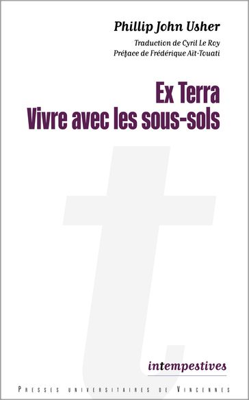 Ex Terra : vivre avec les sous-sols - Phillip John Usher