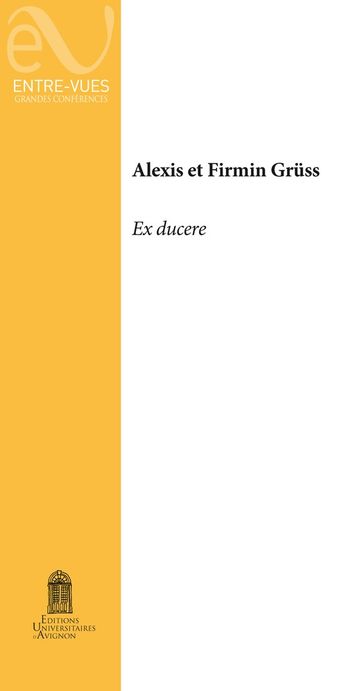 Ex ducere - Alexis Gruss - Firmin Gruss
