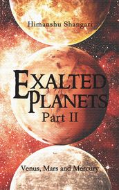 Exalted Planets - Part II: Venus, Mars and Mercury