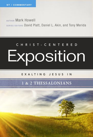 Exalting Jesus in 1 & 2 Thessalonians - Mark Howell