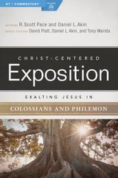 Exalting Jesus in Colossians & Philemon