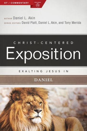 Exalting Jesus in Daniel - Dr. Daniel L. Akin