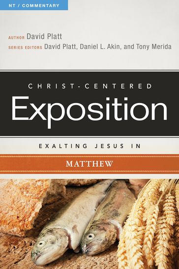 Exalting Jesus in Matthew - David Platt