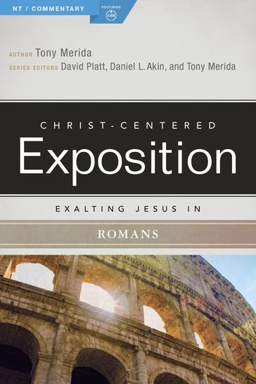 Exalting Jesus in Romans - Tony Merida