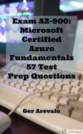 Exam AZ-900: Microsoft Certified Azure Fundamentals 57 Test Prep Questions