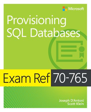 Exam Ref 70-765 Provisioning SQL Databases - Joseph D