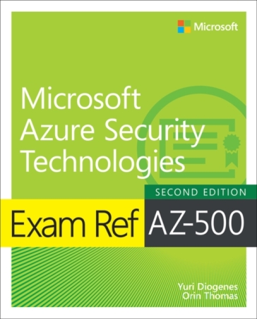 Exam Ref AZ-500 Microsoft Azure Security Technologies, 2/e - Yuri Diogenes - Orin Thomas