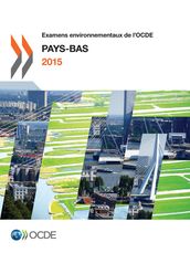 Examens environnementaux de l OCDE : Pays-Bas 2015