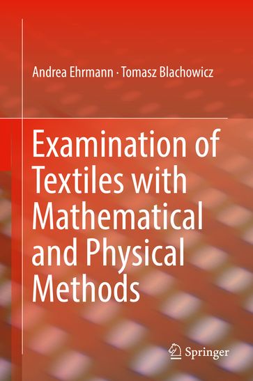 Examination of Textiles with Mathematical and Physical Methods - Tomasz Blachowicz - Andrea Ehrmann
