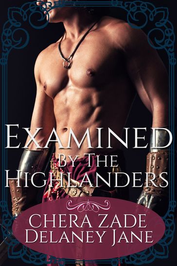 Examined By The Highlanders - Chera Zade - Delaney Jane