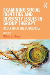 Examining Social Identities and Diversity Issues in Group Therapy