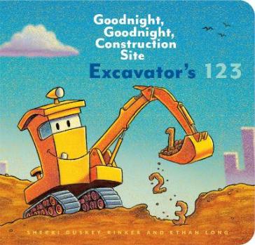 Excavator¿s 123: Goodnight, Goodnight, Construction Site - Ethan Long - Sherri Duskey Rinker