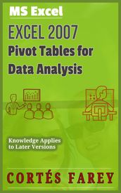 Excel 2007: Pivot Tables for Data Analysis