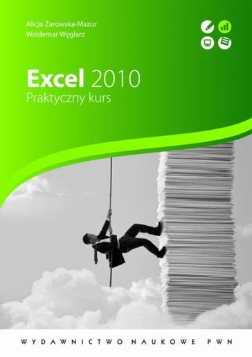 Excel 2010. Praktyczny kurs - Alicja arowska-Mazur - Waldemar Wglarz