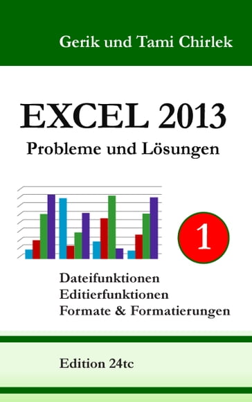 Excel 2013. Probleme und Lösungen. Band 1 - Gerik Chirlek - Tami Chirlek
