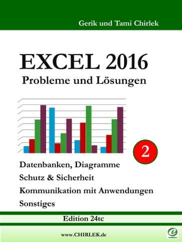 Excel 2016 . Probleme und Lösungen . Band 2 - Gerik Chirlek - Tami Chirlek
