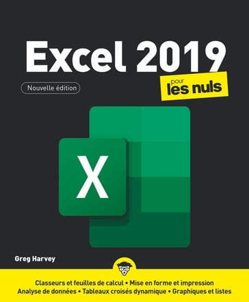 Excel 2019 pour les Nuls, grand format, 2e éd - Greg Harvey