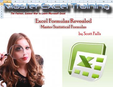 Excel Formulas Revealed: Master Statistical Formulas in Microsoft Excel - Scott Falls