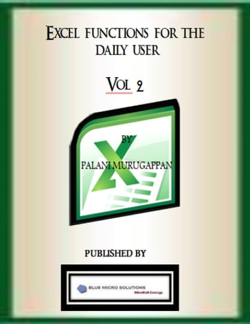 Excel Functions for the Daily User - Vol 2 - Palani Murugappan