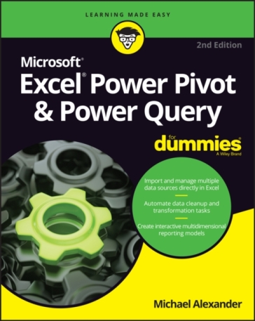 Excel Power Pivot & Power Query For Dummies - Michael Alexander