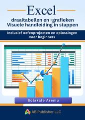 Excel draaitabellen en -grafieken Visuele handleiding in stappen