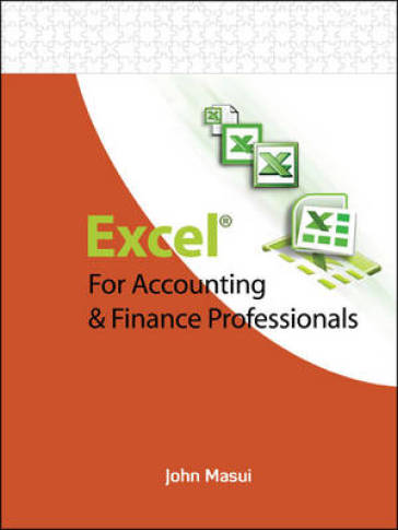 Excel for Accounting and Finance Professionals - John Masui