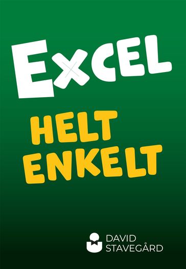 Excel helt enkelt - David Stavegard